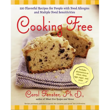Cooking Free: 220 Flavorful Recipes for People with Food Allergies and Multiple Food Sensitivities: A Cookbook