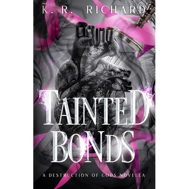 Tainted Bonds: A Destruction of Gods Novella