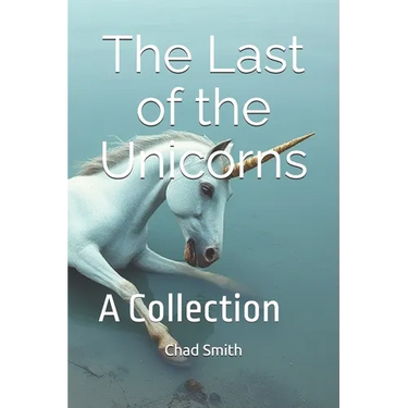 The Last of the Unicorns: A Collection