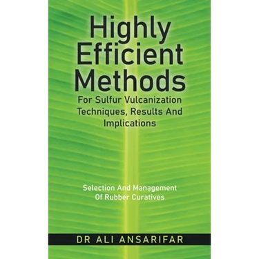 Highly Efficient Methods for Sulfur Vulcanization Techniques, Results and Implications: Selection and Management of Rubber Curatives