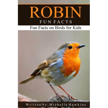 Robin Fun Facts: A short illustrated book of facts to help children understand the beauty nature of songbirds and their life. Illustrated and educatio