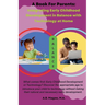A Book for Parents: Integrating Early Childhood Development in Balance with Technology at Home