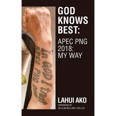 God Knows Best: Apec Png 2018: My Way