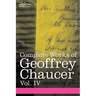 Complete Works of Geoffrey Chaucer, Vol. IV: The Canterbury Tales (in Seven Volumes)