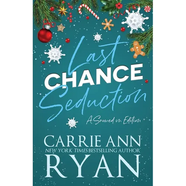 Last Chance Seduction - Snowed in Edition