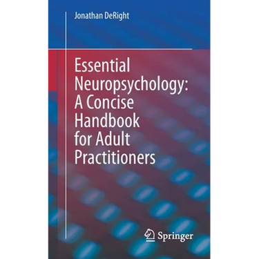 Essential Neuropsychology: A Concise Handbook for Adult Practitioners