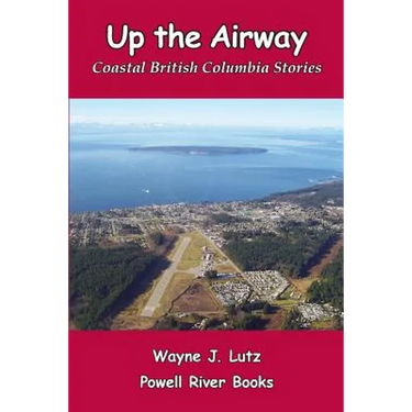 Up the Airway: Coastal British Columbia Stories