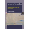 Layers of Learning: Lessons from a Life in Education