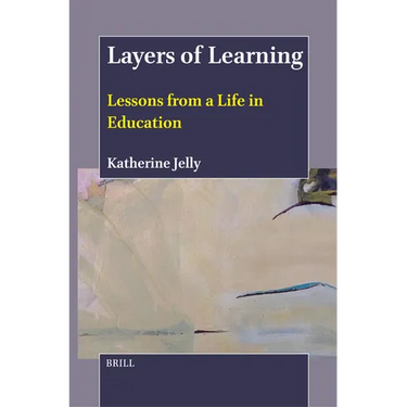 Layers of Learning: Lessons from a Life in Education