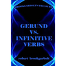 Gerund vs. Infinitive Verbs: Learn English Verbs