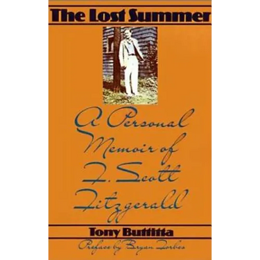 The Lost Summer: A Personal Memoir of F. Scott Fitzgerald