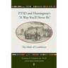 Ptsd and Hemingway's "a Way You'll Never Be" the Mark of Confidence