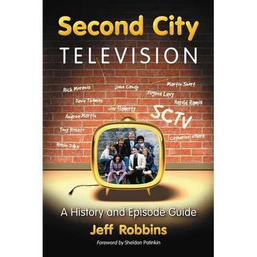 Second City Television: A History and Episode Guide