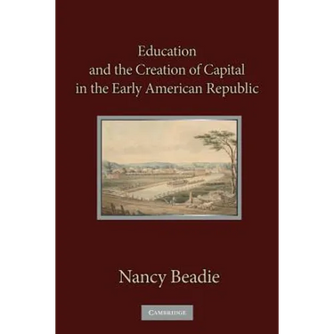Education and the Creation of Capital in the Early American Republic