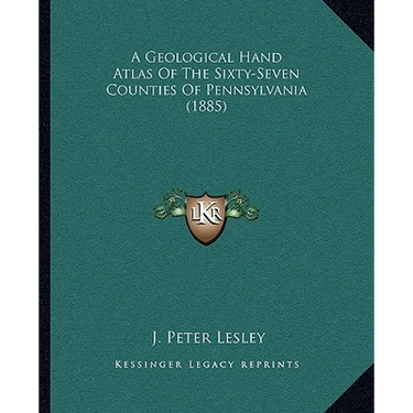 A Geological Hand Atlas Of The Sixty-Seven Counties Of Pennsylvania (1885)