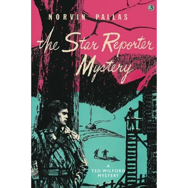 The Star Reporter Mystery: A Ted Wilford Mystery