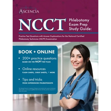 NCCT Phlebotomy Exam Prep Study Guide: Practice Test Questions with Answer Explanations for the National Certified Phlebotomy Technician (NCPT) Examin