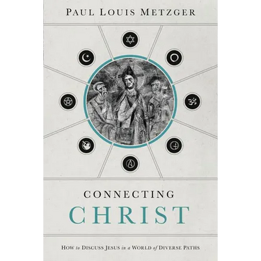 A Connecting Christ: How to Discuss Jesus in a World of Diverse Paths