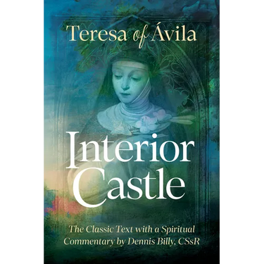 Interior Castle: The Classic Text with a Spiritual Commentary
