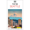 DK Top 10 Seattle: Top 10 Lists for Your Perfect Trip, Plus an All-Weather Folded Map