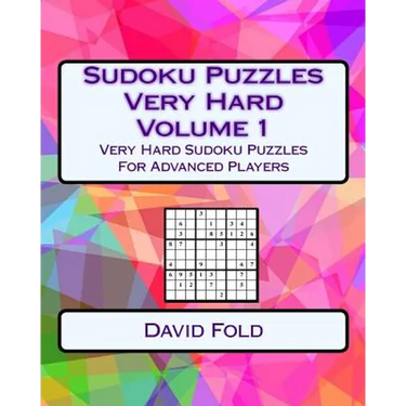 Sudoku Puzzles Very Hard Volume 1: Very Hard Sudoku Puzzles For Advanced Players
