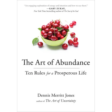 The Art of Abundance: Ten Rules for a Prosperous Life