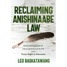 Reclaiming Anishinaabe Law: Kinamaadiwin Inaakonigewin and the Treaty Right to Education