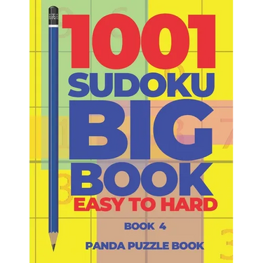 1001 Sudoku Big Book Easy To Hard - Book 4: Brain Games for Adults - Logic Games For Adults