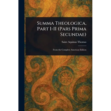 Summa Theologica, Part I-II (Pars Prima Secundae)