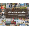 It's Who We Are: A photographic tapestry of our diverse planet