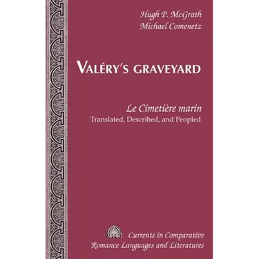 Valéry's Graveyard: Le Cimetière marin - Translated, Described, and Peopled