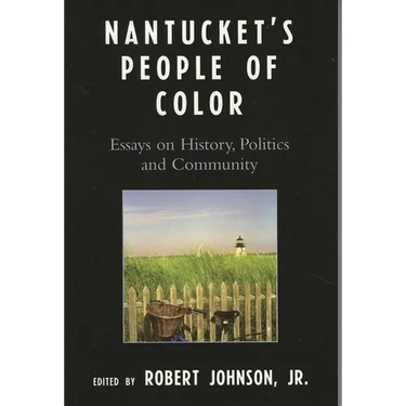 Nantucket's People of Color: Essays on History, Politics and Community
