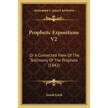 Prophetic Expositions V2: Or A Connected View Of The Testimony Of The Prophets (1842)