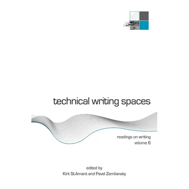 Technical Writing Spaces: Readings on Writing Volume 6