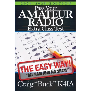 Pass Your Amateur Radio Extra Class Test: The Easy Way