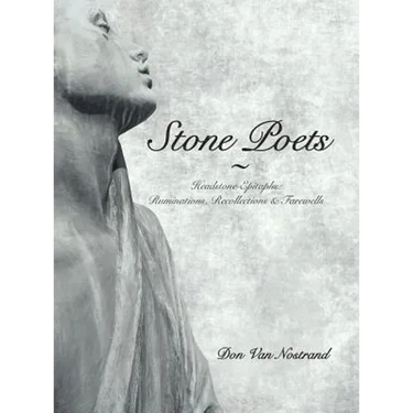 Stone Poets: Headstone Epitaphs: Ruminations, Recollections & Farewells