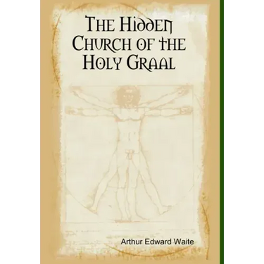 The Hidden Church of the Holy Graal
