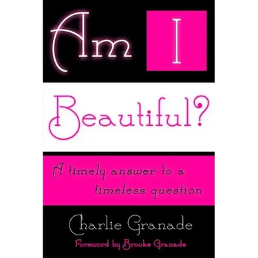 Am I Beautiful?: A Timely Answer to a Timeless Question