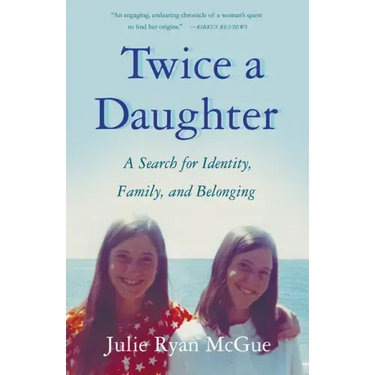 Twice a Daughter: A Search for Identity, Family, and Belonging