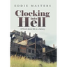 Clocking into Hell: A Novel About Life in a Factory