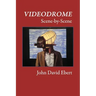 Videodrome Scene-by-Scene