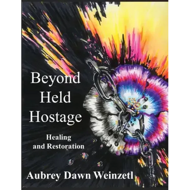 Beyond Held Hostage: Healing and Restoration