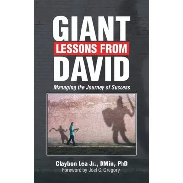 Giant Lessons from David: Managing the Journey of Success