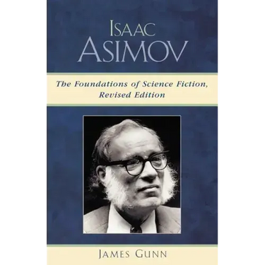 Isaac Asimov: The Foundations of Science Fiction