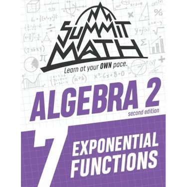 Summit Math Algebra 2 Book 7: Exponential Functions