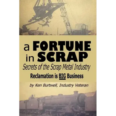 A Fortune In Scrap - Secrets of the Scrap Metal Industry