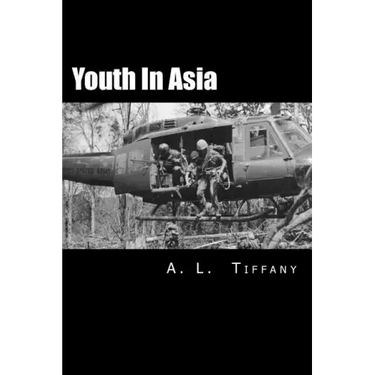 Youth in Asia: A Story of Life, Death and Infantry Combat with the 173rd Airborne Brigade During the Vietnam War's 1968 TET Offensive