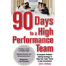 90 Days to a High-Performance Team: A Complete Problem-Solving Strategy to Help Your Team Thirve in Any Environment
