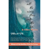 All The Rivers Flow Into The Sea: and other stories