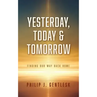 Yesterday, Today & Tomorrow: Finding Our Way Back Home